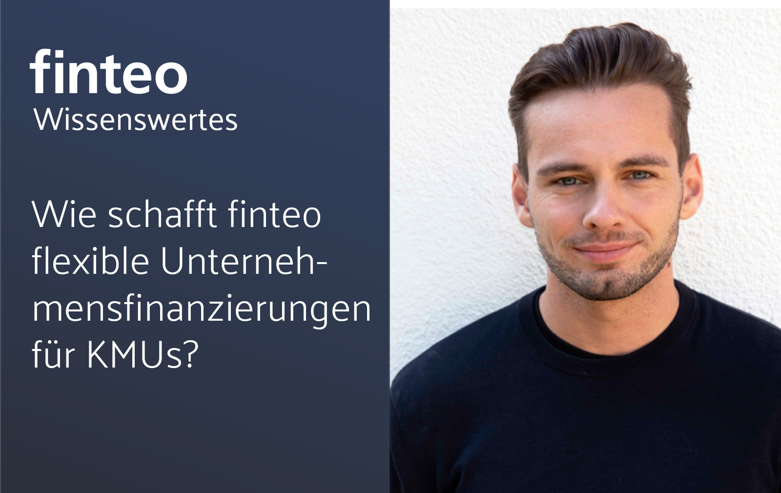 finteo.de|Wie schafft finteo flexible Unternehmensfinanzierungen für KMUs?-Wissenswertes – Unternehmensfinanzierung für KMUs
