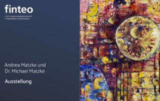 finteo.de|Austellung des Künstler-Ehepaares Andrea Matzke und Dr. Michael Matzke-Matzke Ausstellung Beitrag